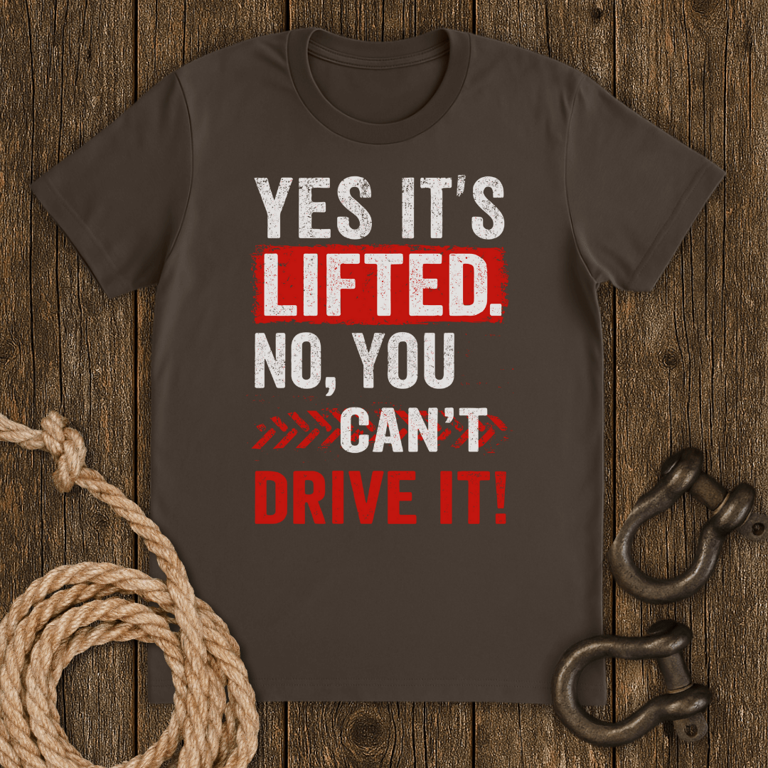 Yes It`s Lifted T-Shirt
