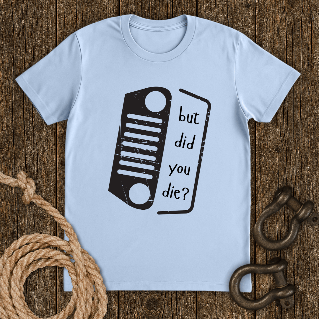 Dead? Nope. T-Shirt