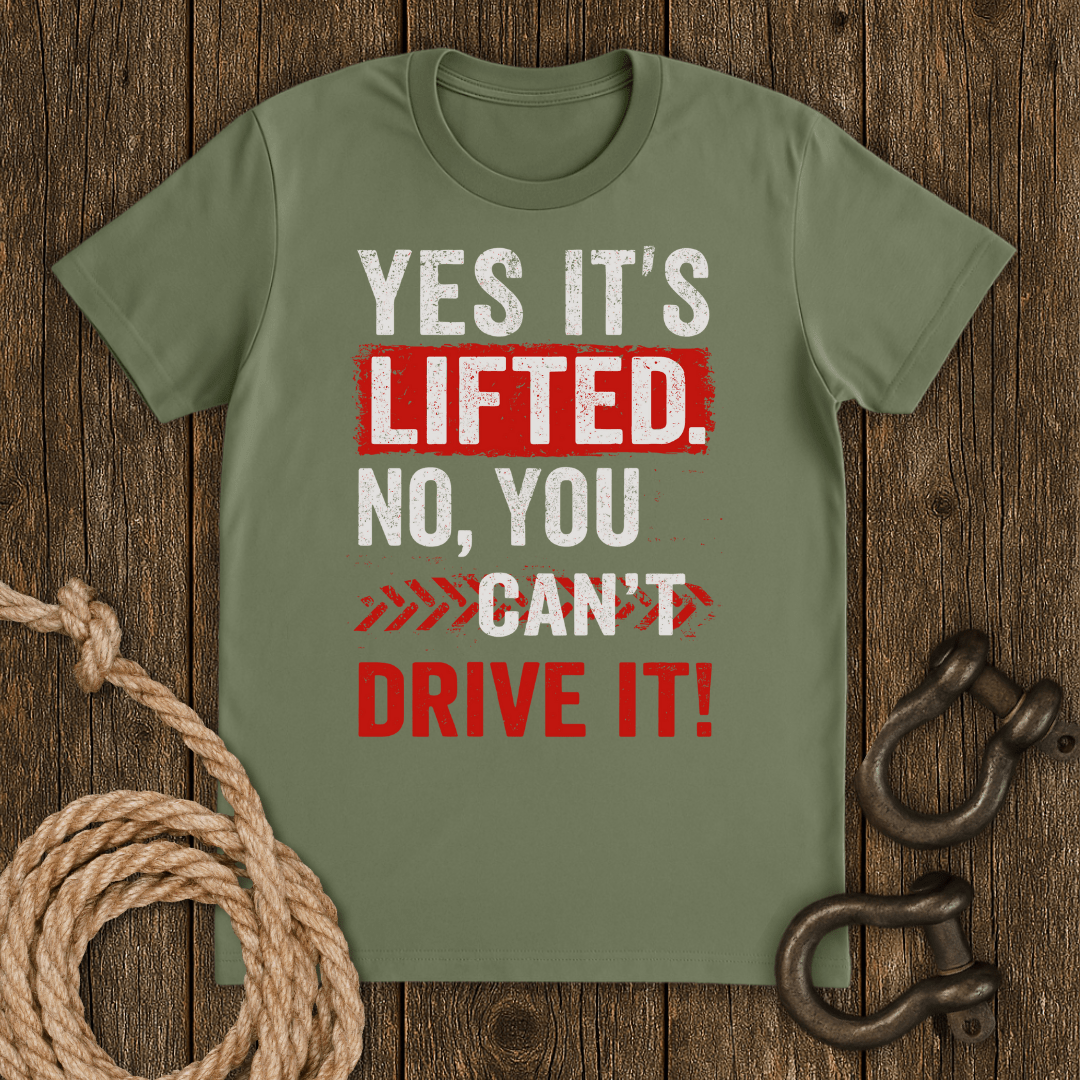Yes It`s Lifted T-Shirt