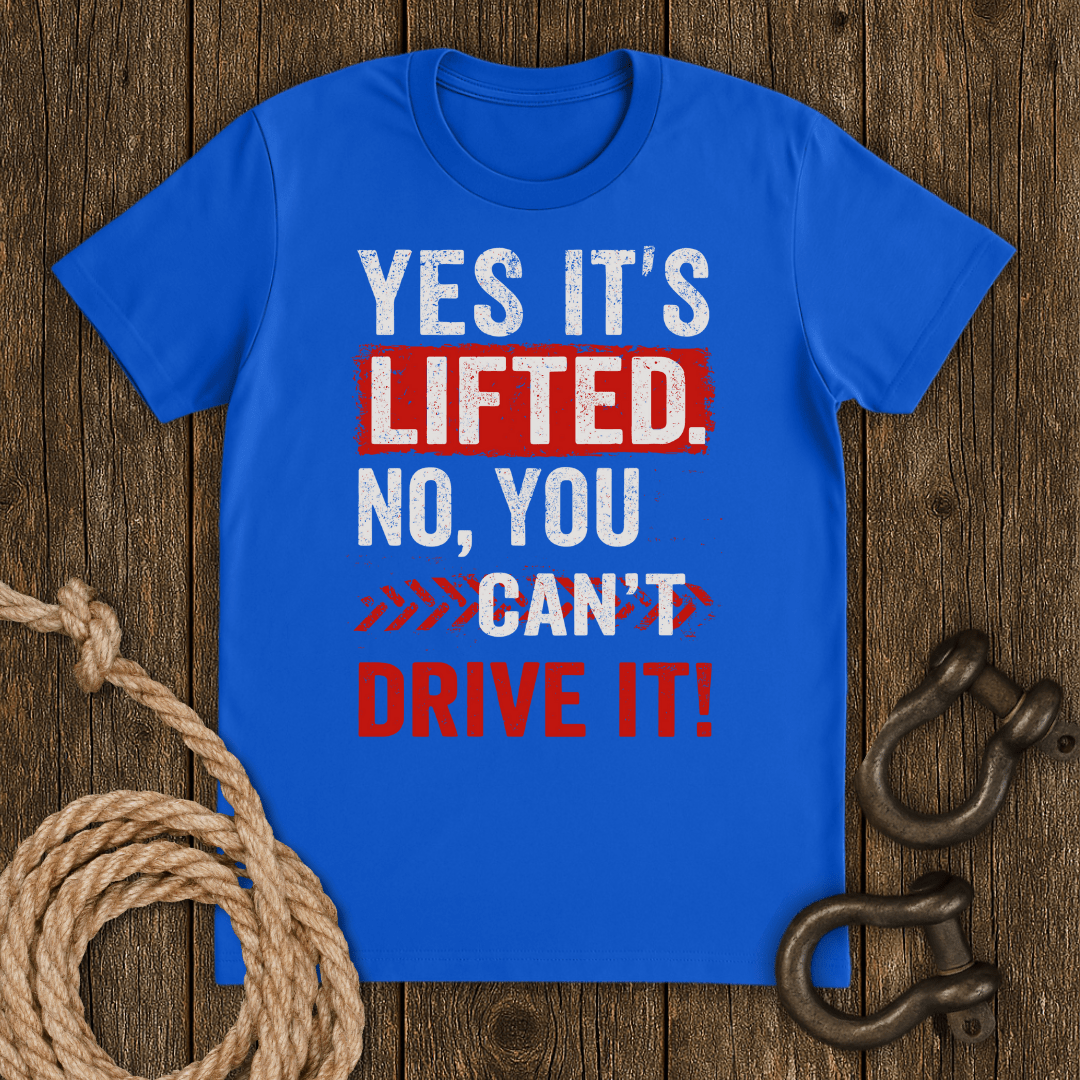 Yes It`s Lifted T-Shirt