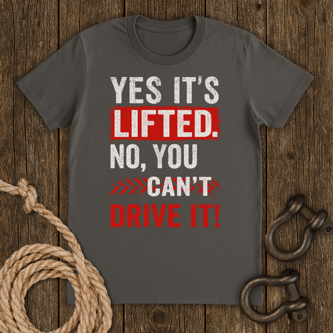 Yes It`s Lifted T-Shirt