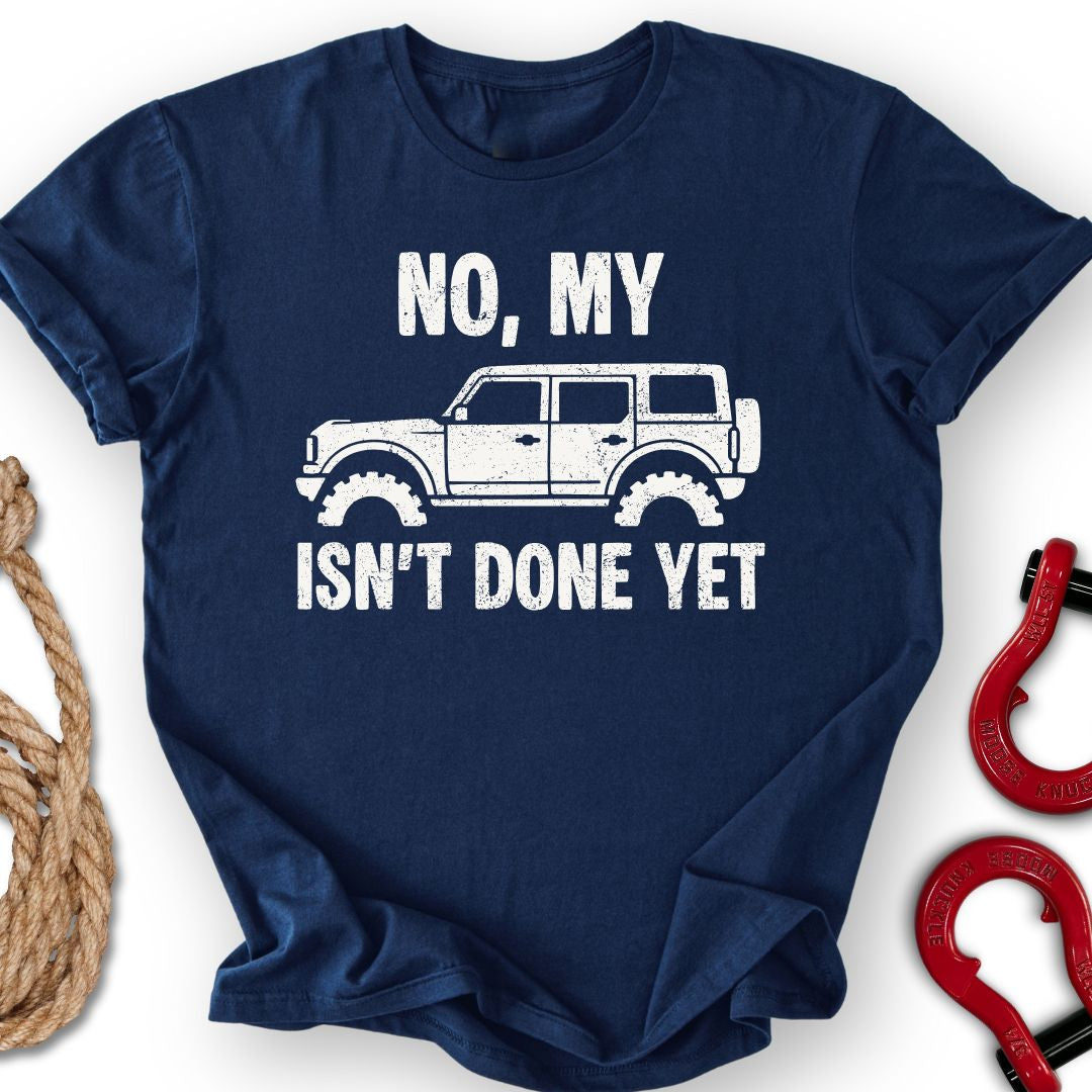 Bro Not Done T-Shirt