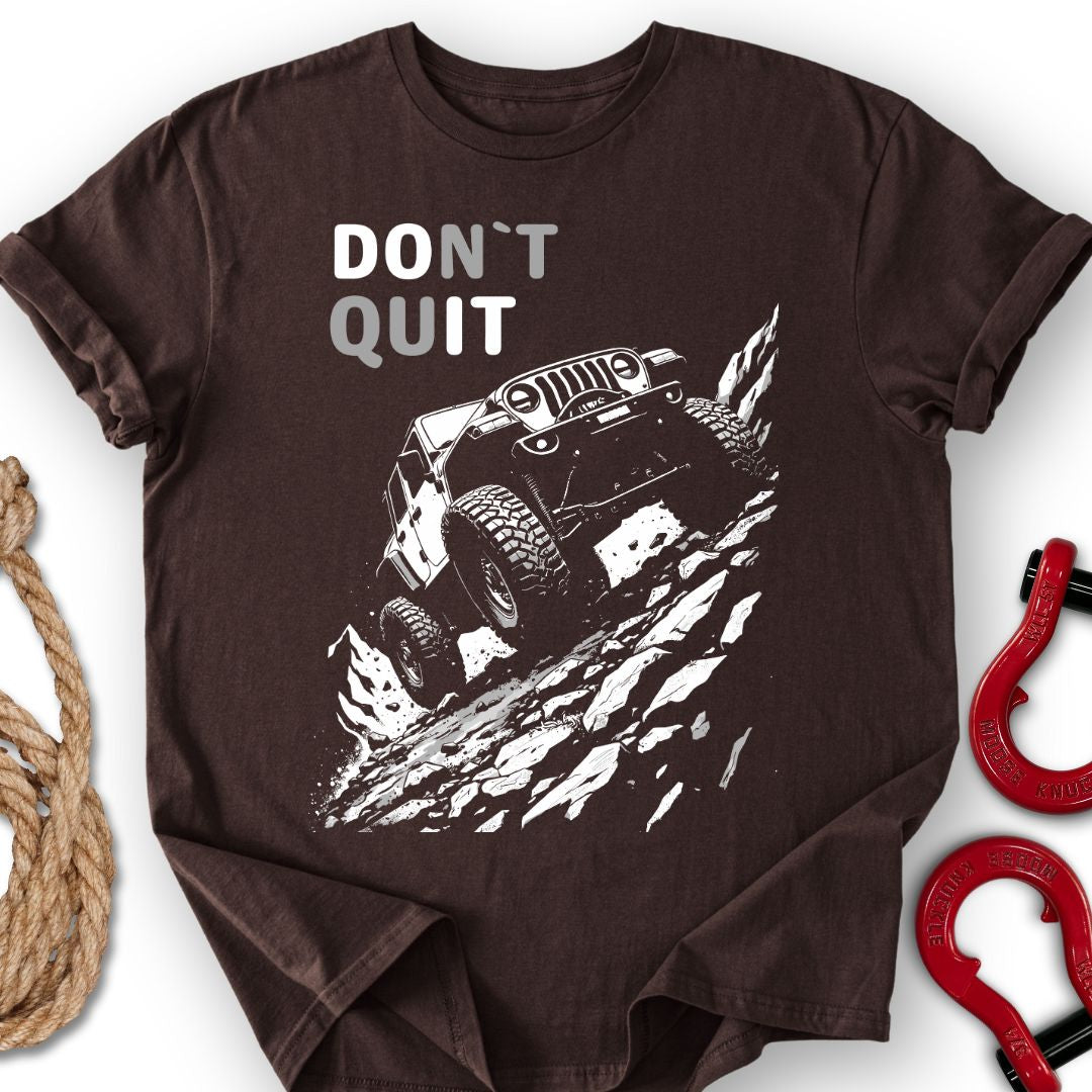 Don`t Quit T-Shirt