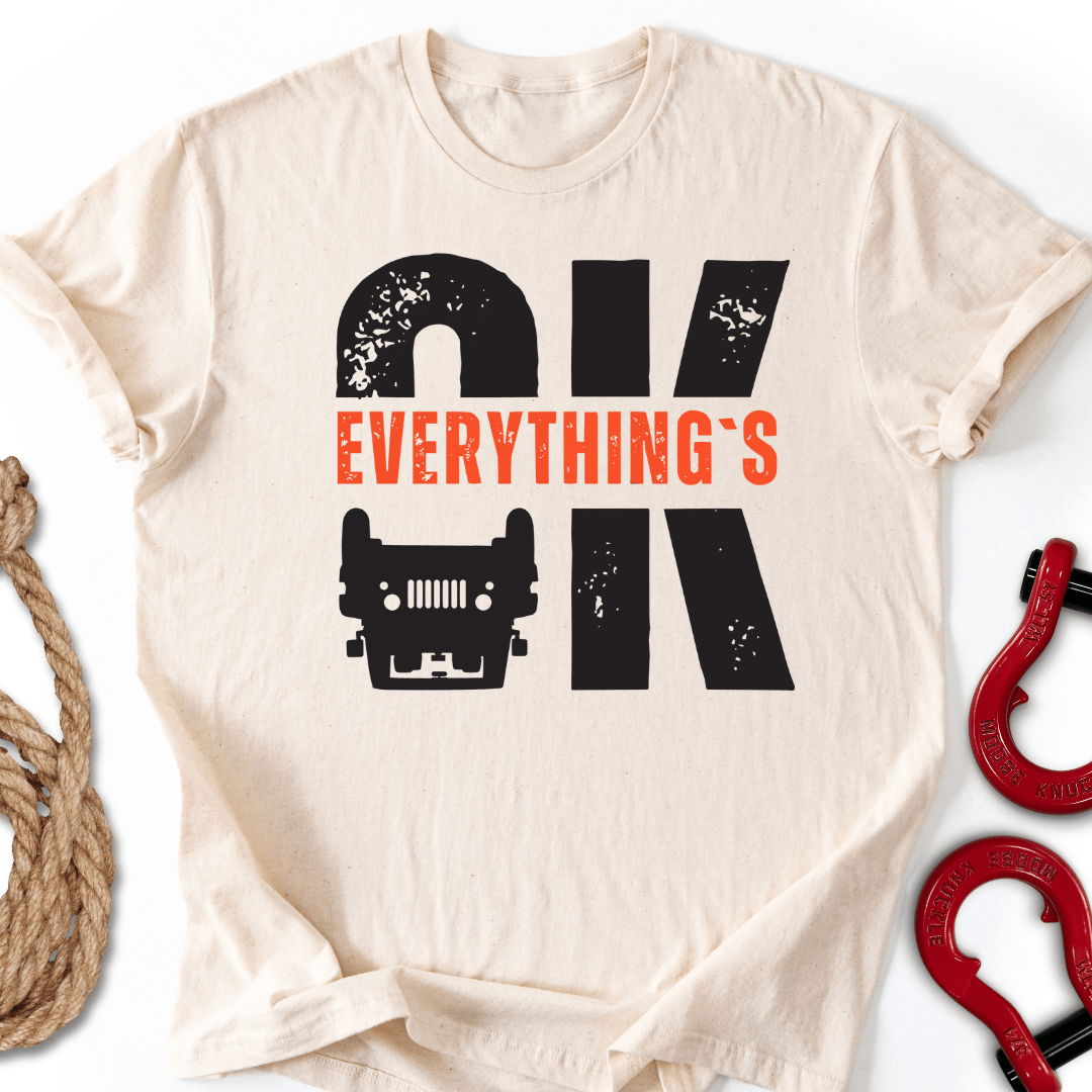 Everything`s OK T-Shirt