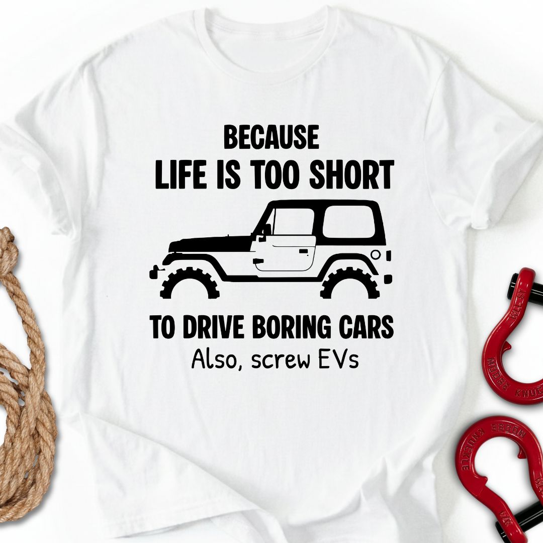 Life`s Short T-Shirt