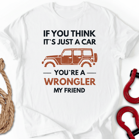 You`re Wrongler T-Shirt