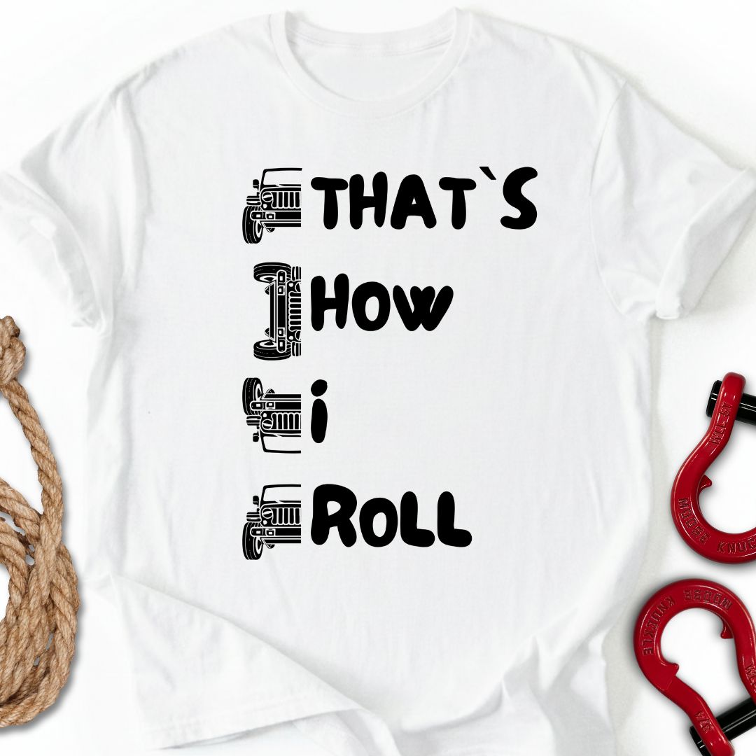 That`s How I Roll T-Shirt