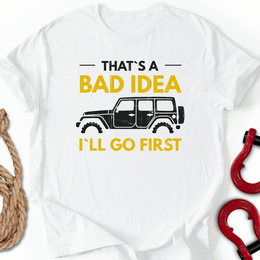 Bad Idea T-Shirt
