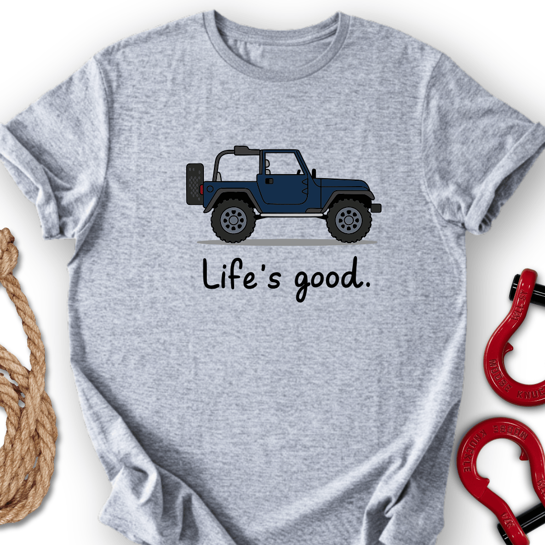 Life`s good T-Shirt