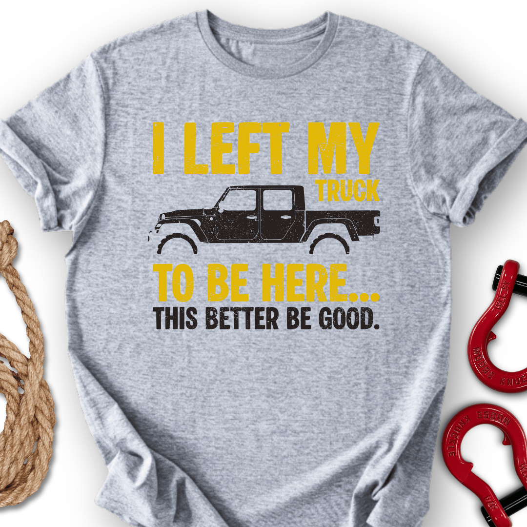 Left My Truck T-Shirt