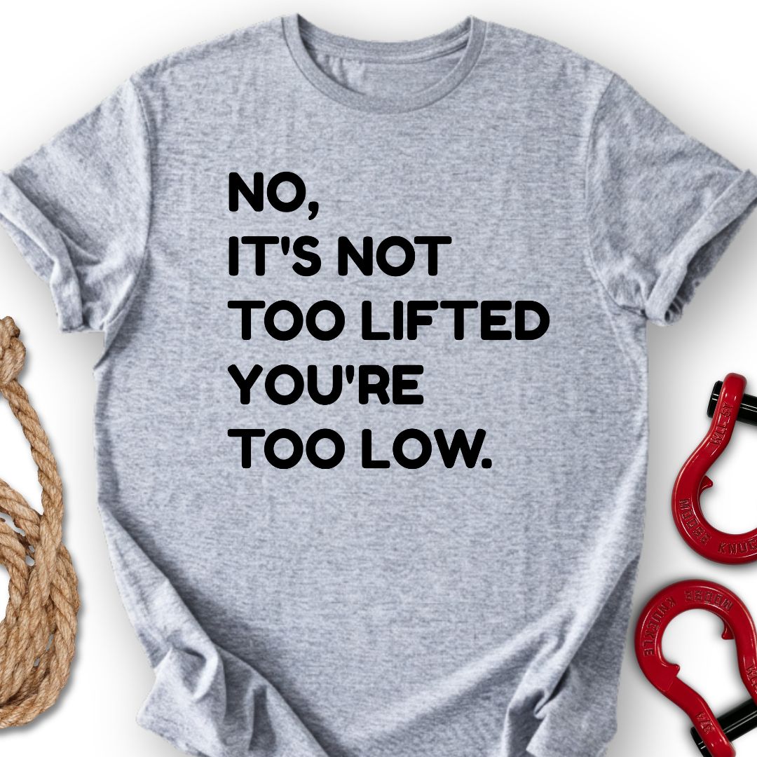 Too Low T-Shirt