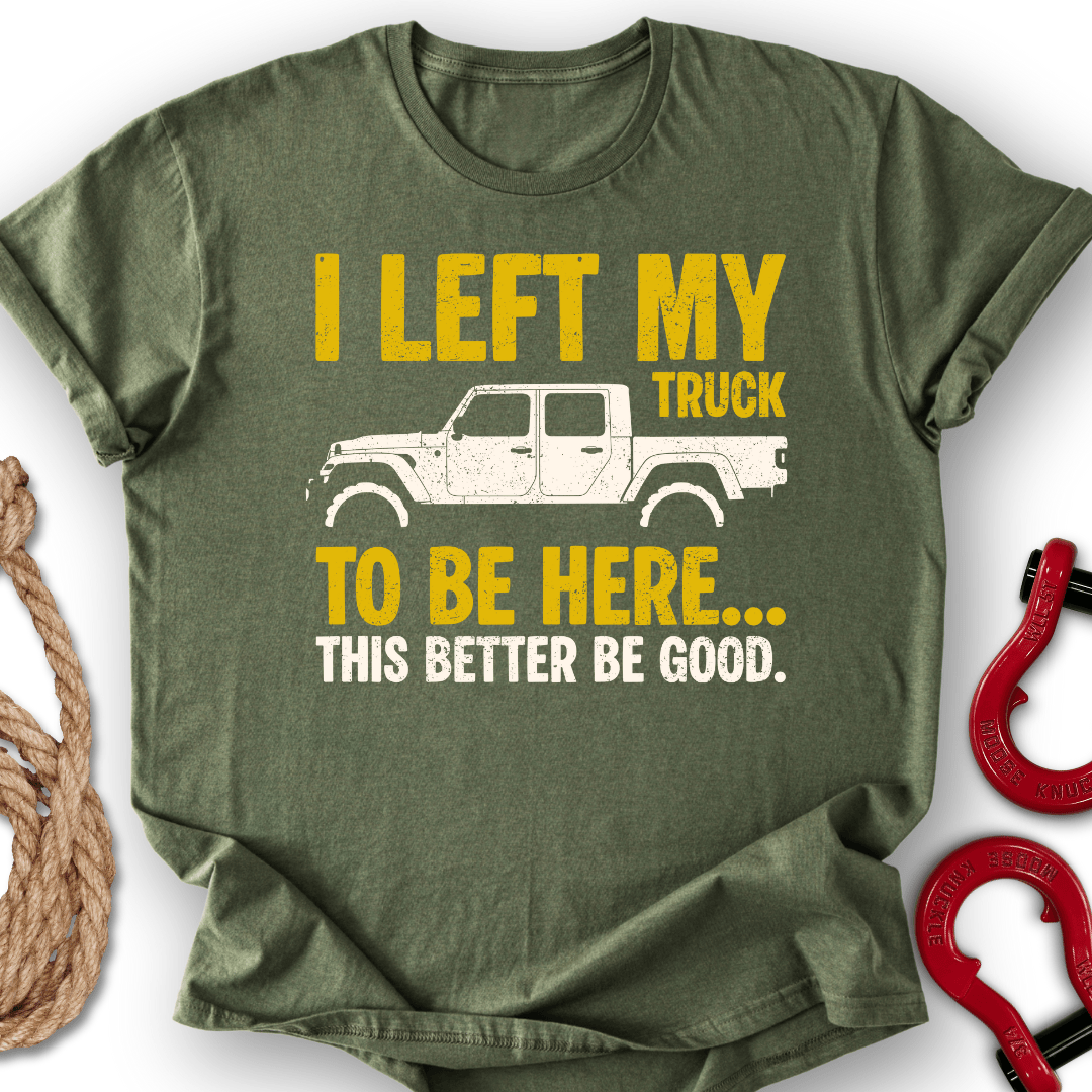 Left My Truck T-Shirt