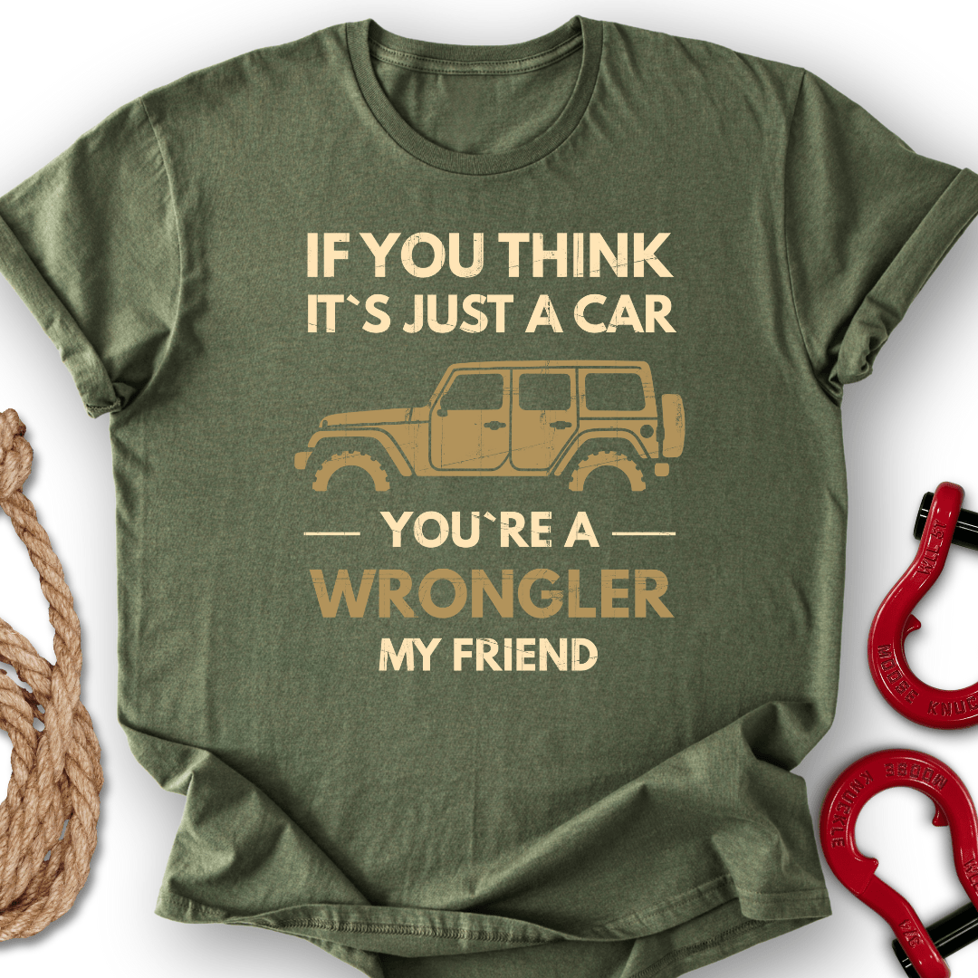 You`re Wrongler T-Shirt