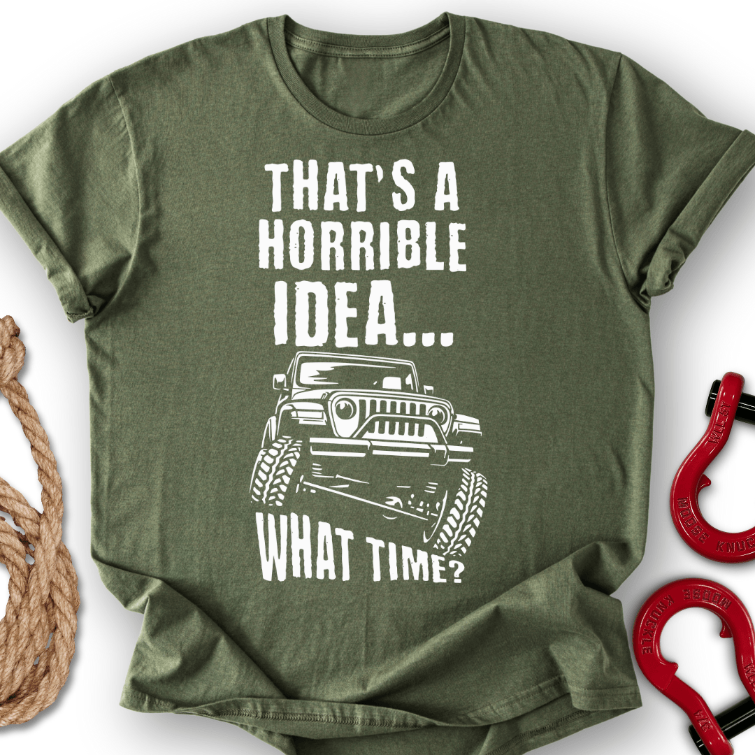 Horrible Idea T-Shirt