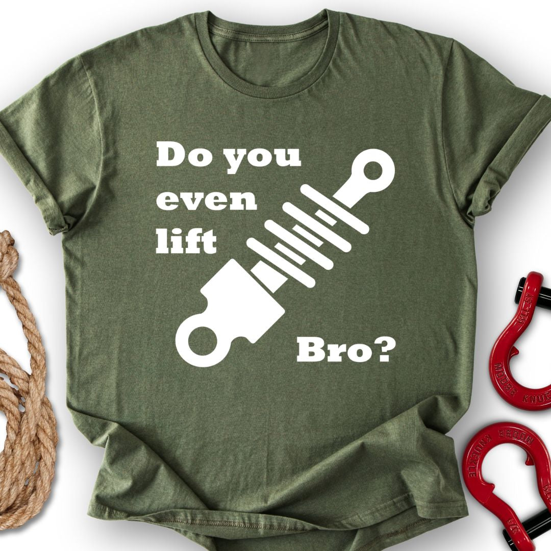 You lift Bro? T-Shirt