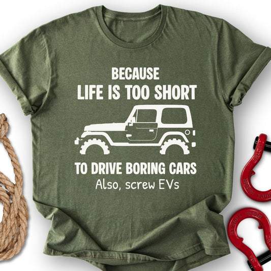 Life`s Short T-Shirt