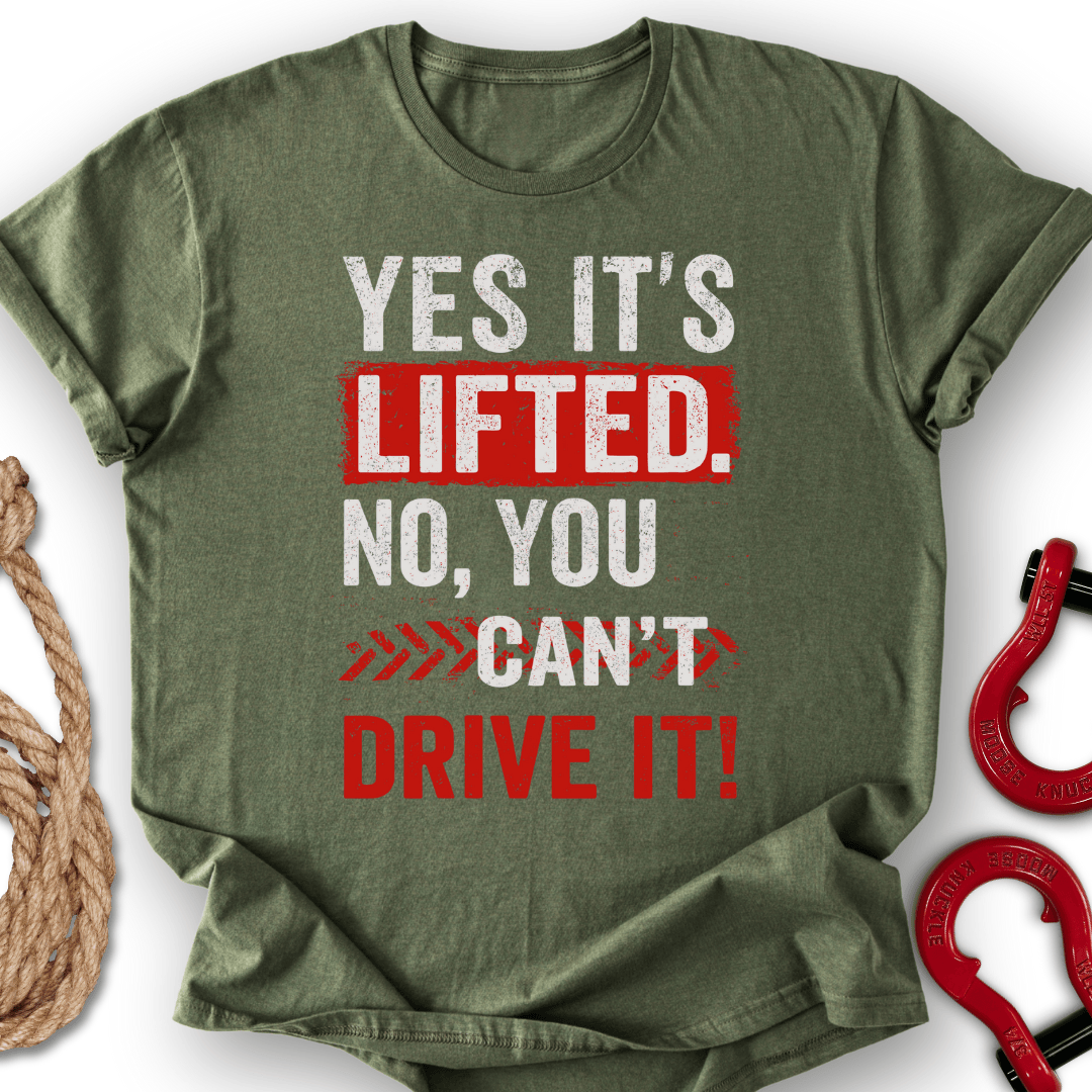 Yes It`s Lifted T-Shirt