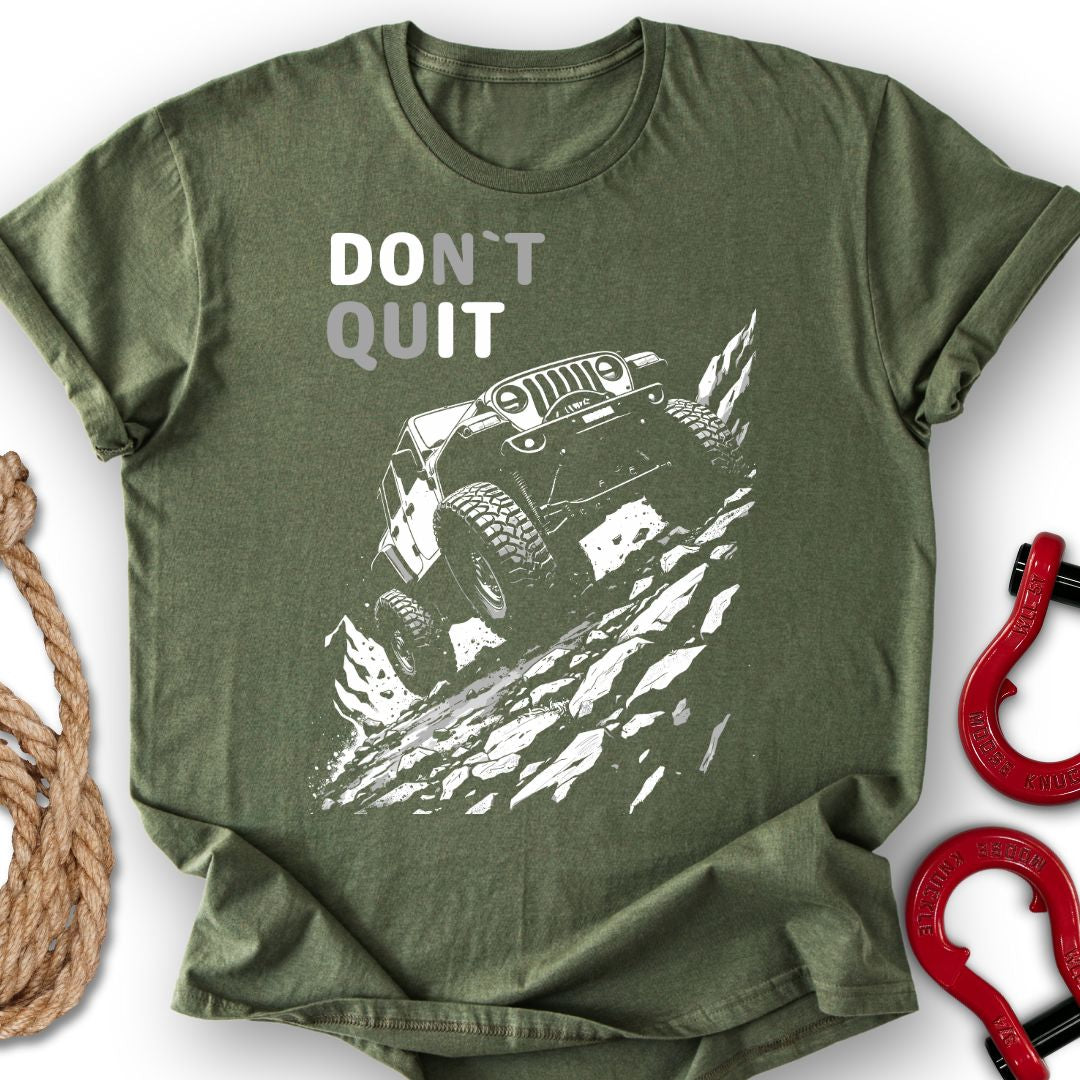 Don`t Quit T-Shirt