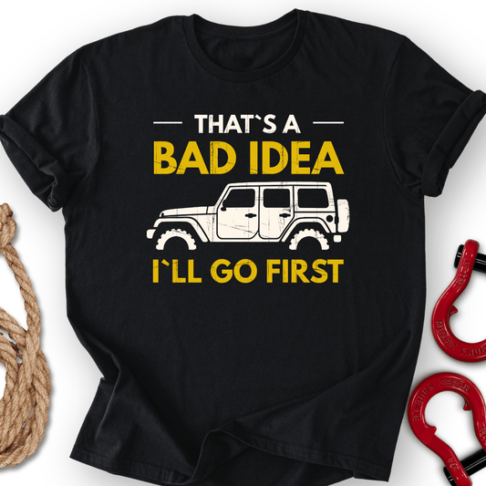 Bad Idea T-Shirt
