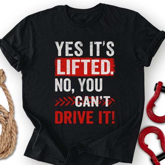 Yes It`s Lifted T-Shirt