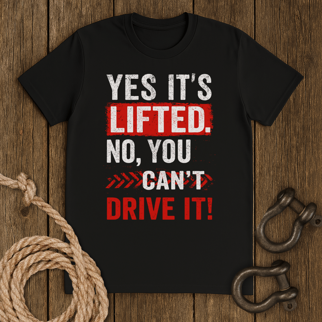 Yes It`s Lifted T-Shirt