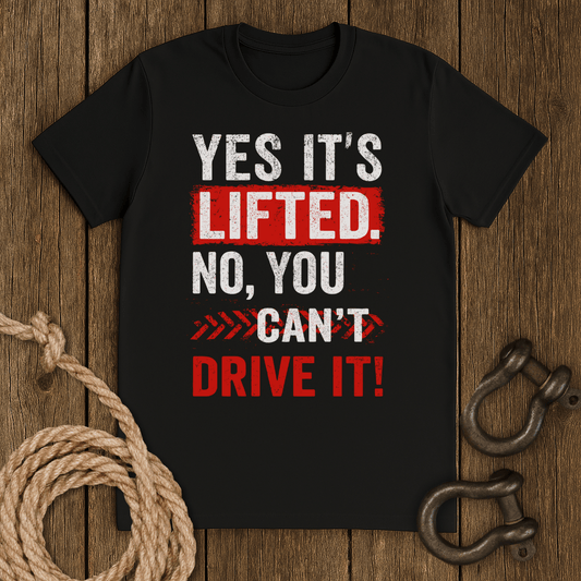 Yes It`s Lifted T-Shirt