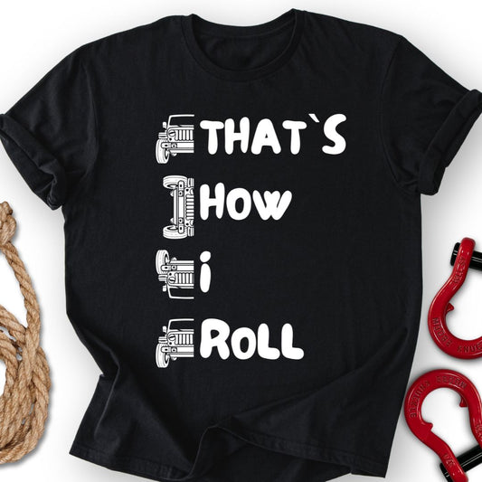 That`s How I Roll T-Shirt