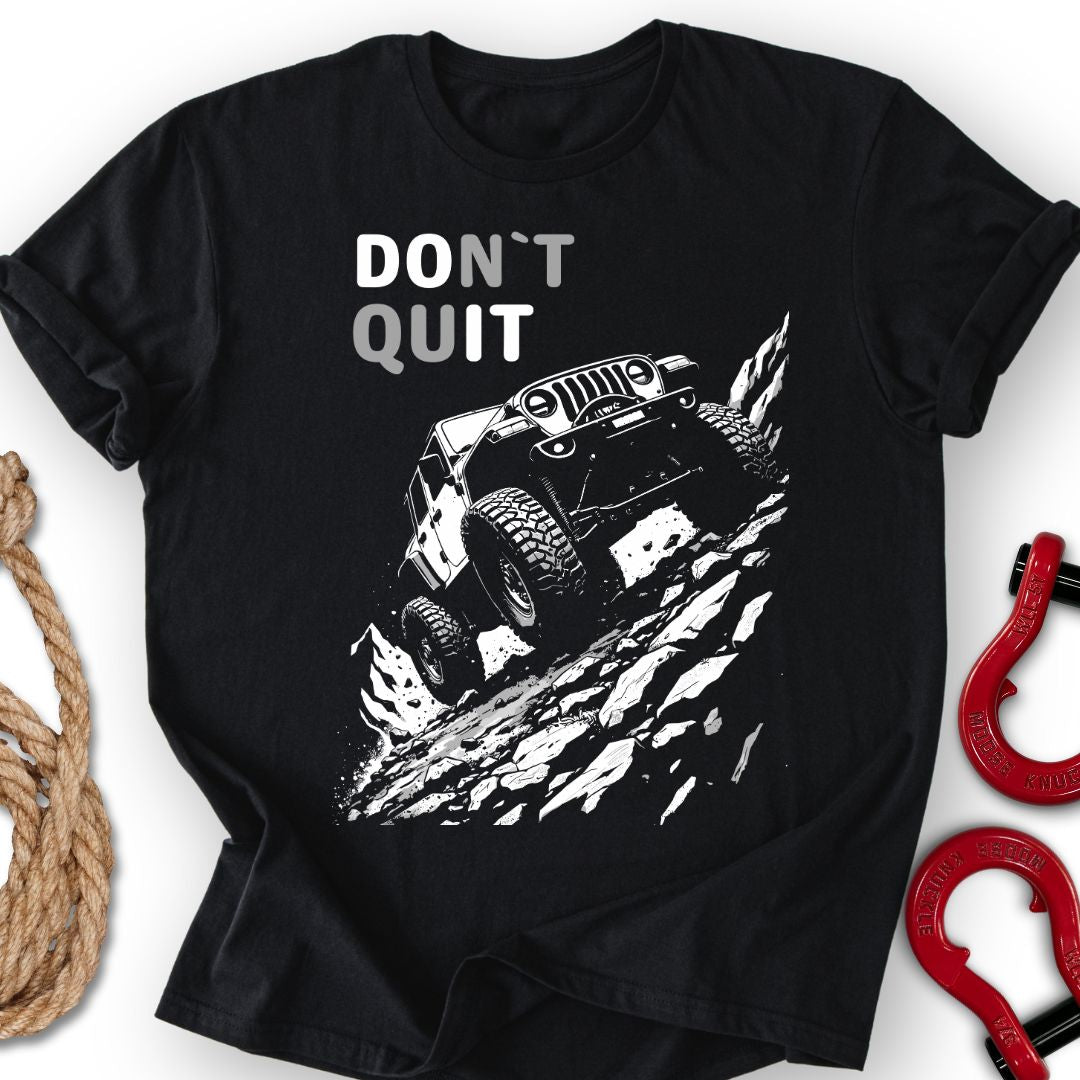 Don`t Quit T-Shirt