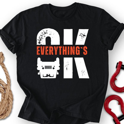 Everything`s OK T-Shirt