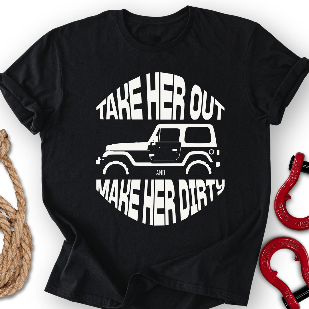 Take Her Out T-Shirt