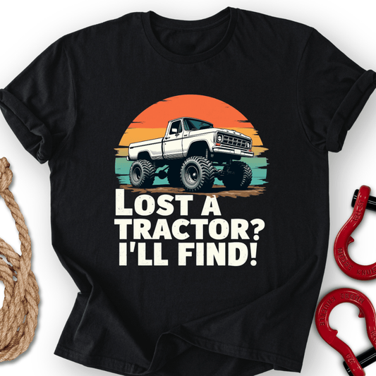 Lost a Tractor? T-Shirt