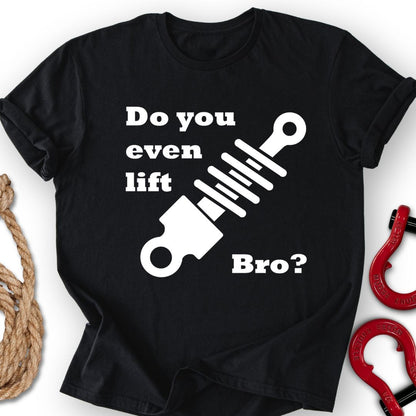 You lift Bro? T-Shirt