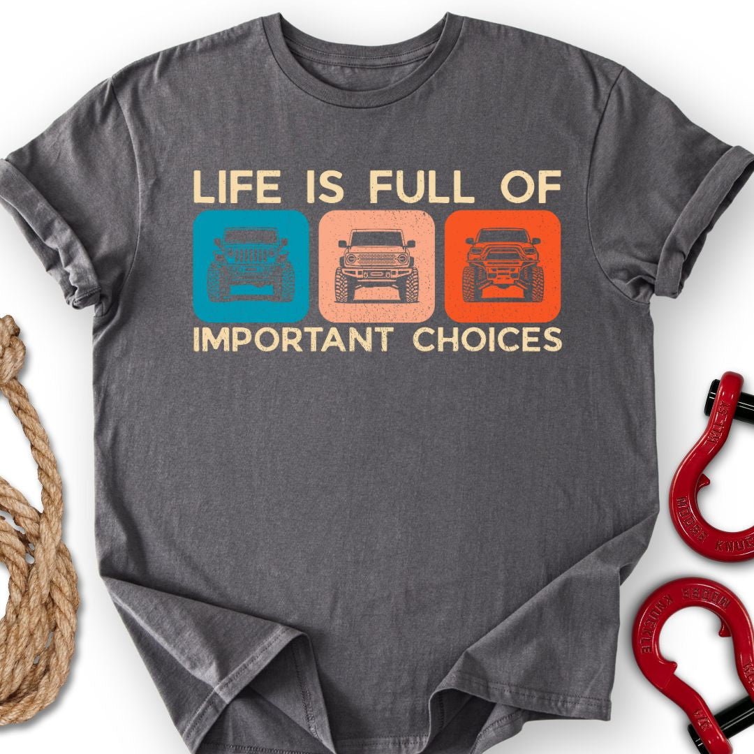 Important Choices T-Shirt