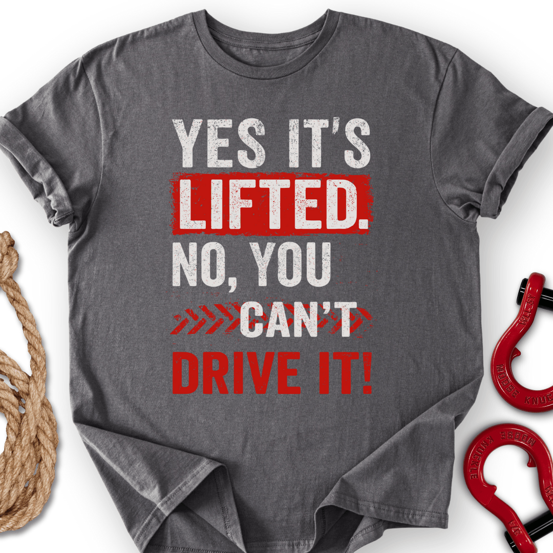 Yes It`s Lifted T-Shirt