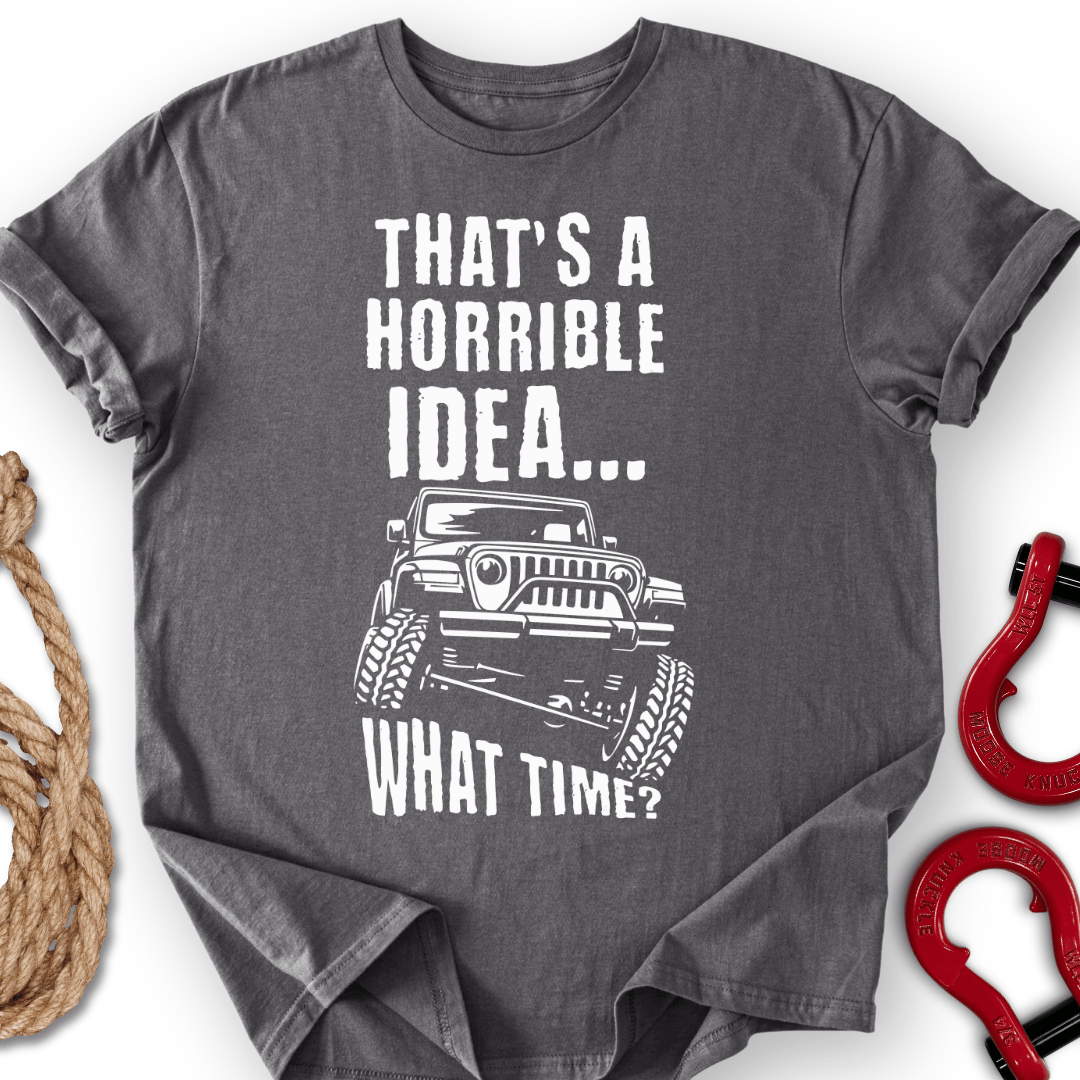 Horrible Idea T-Shirt
