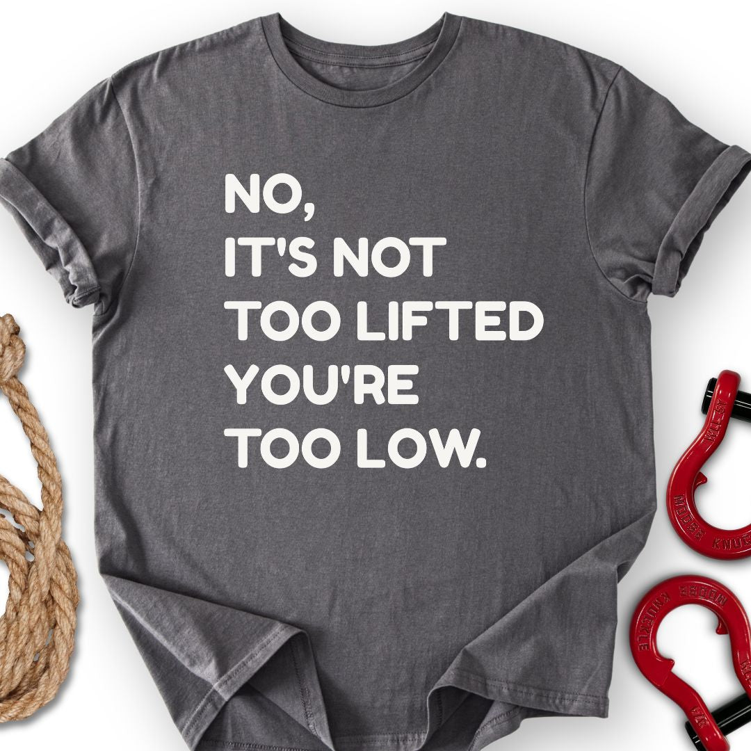 Too Low T-Shirt