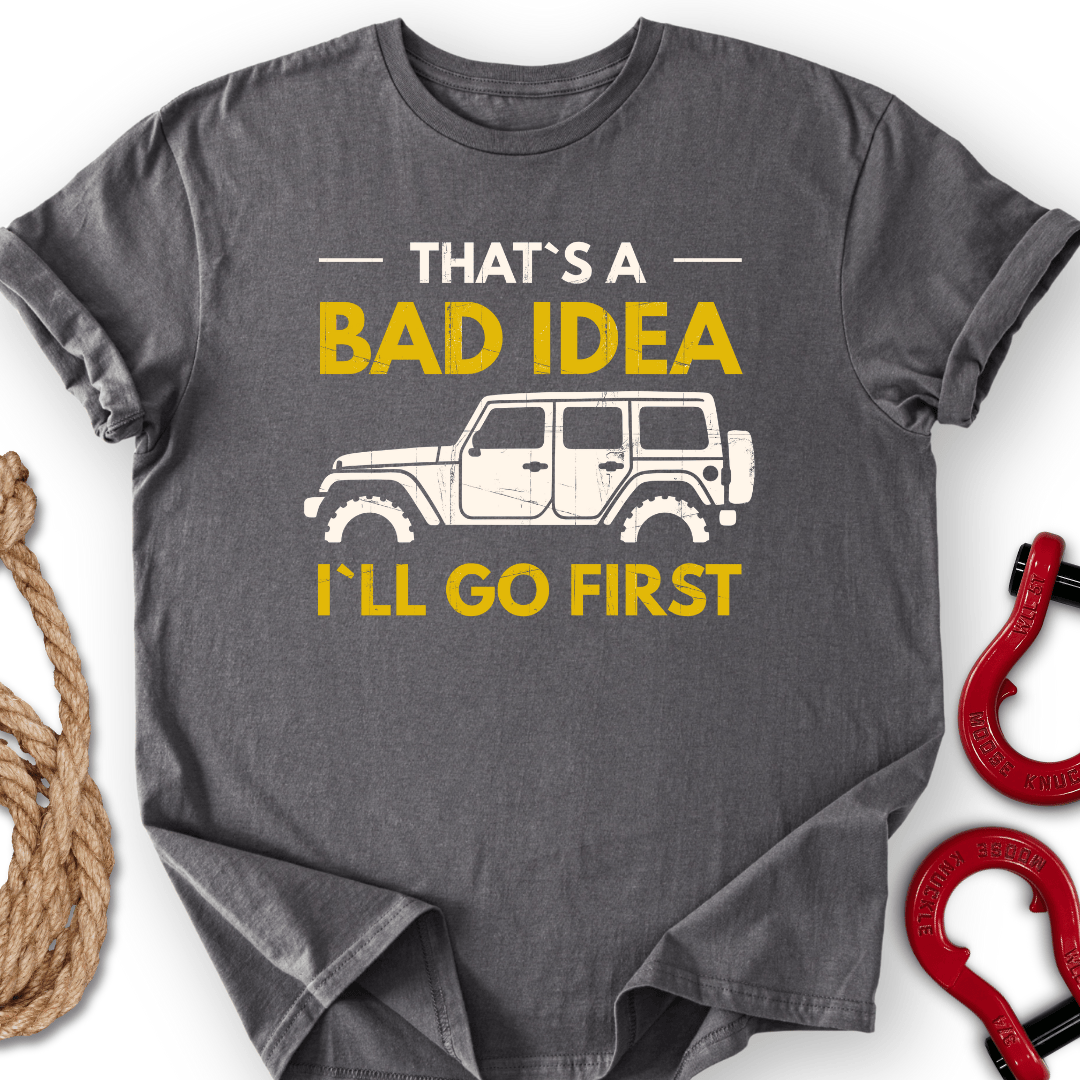 Bad Idea T-Shirt