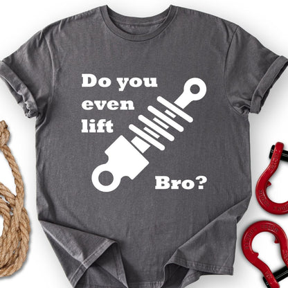You lift Bro? T-Shirt