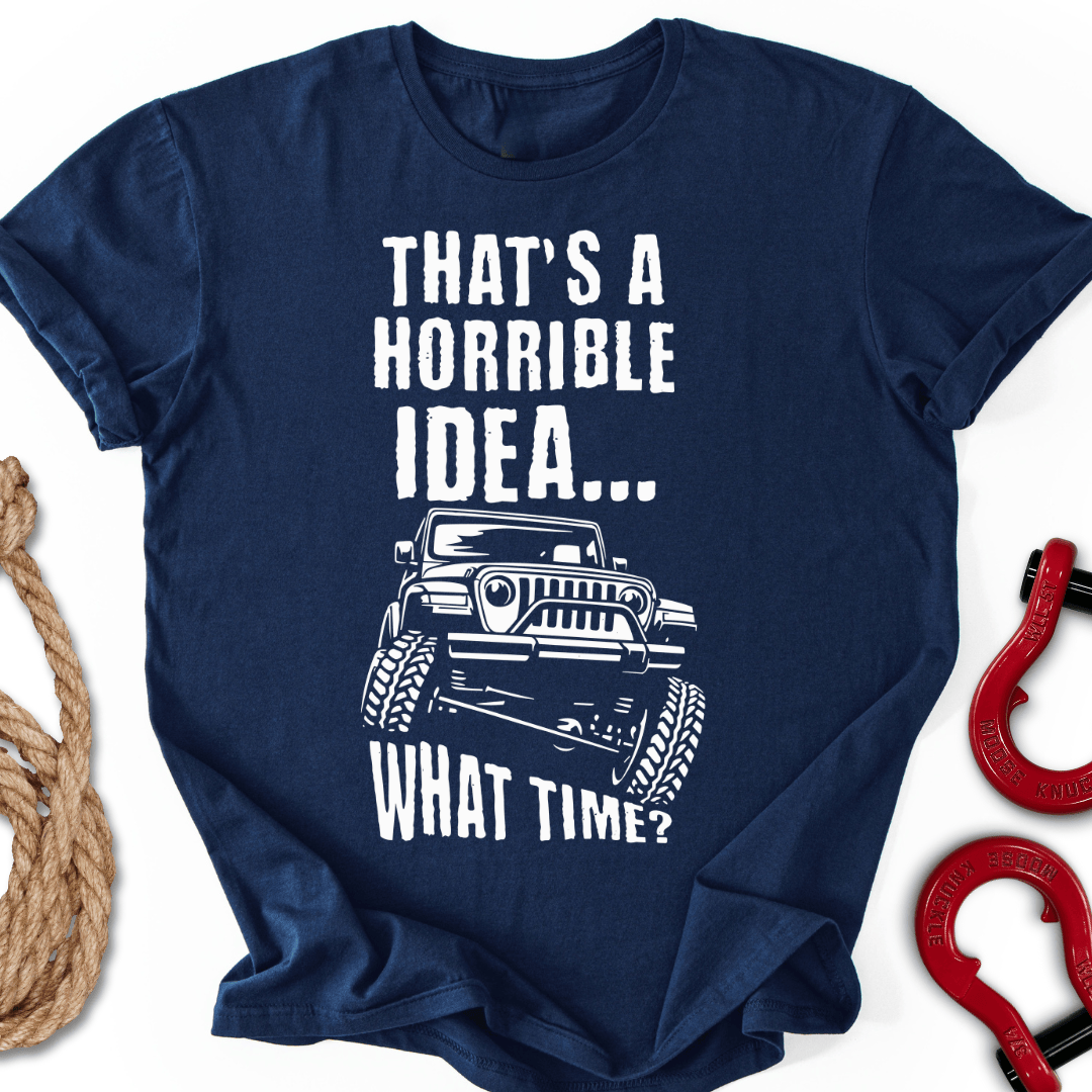 Horrible Idea T-Shirt