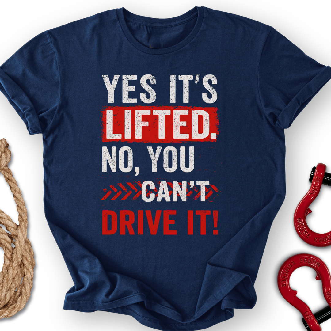 Yes It`s Lifted T-Shirt