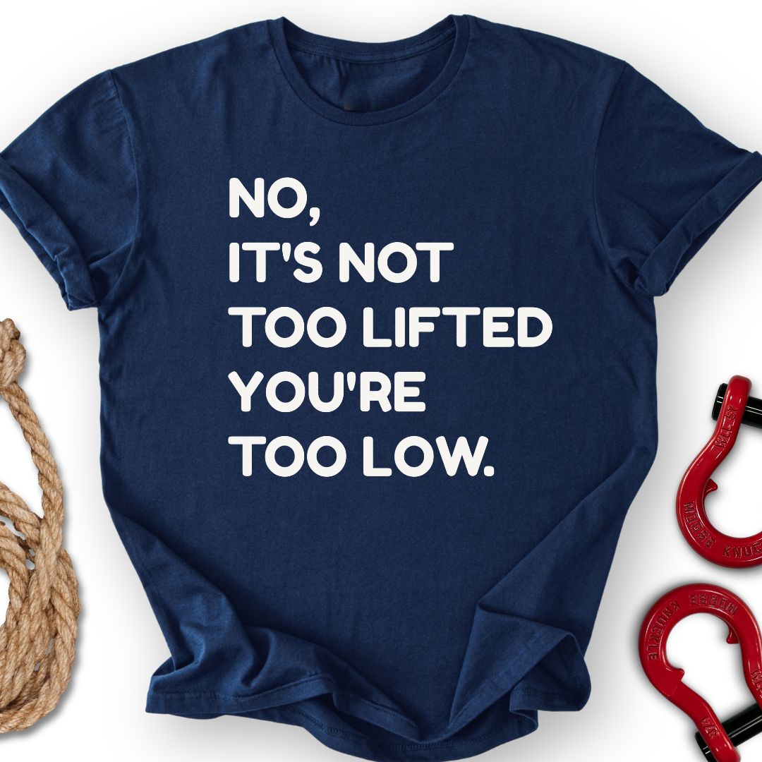 Too Low T-Shirt