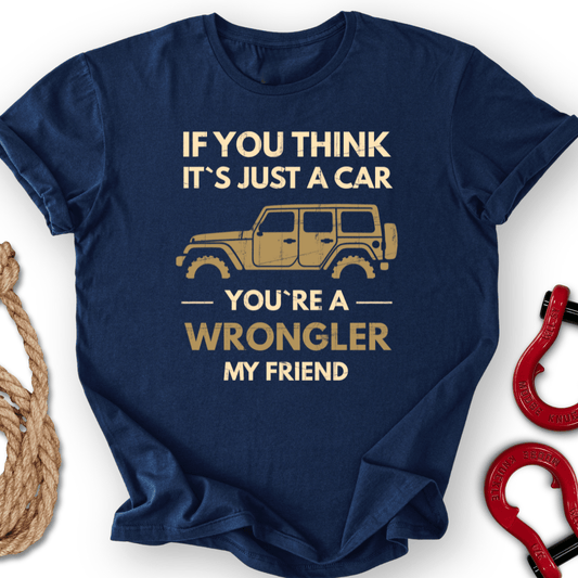 You`re Wrongler T-Shirt