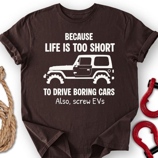 Life`s Short T-Shirt