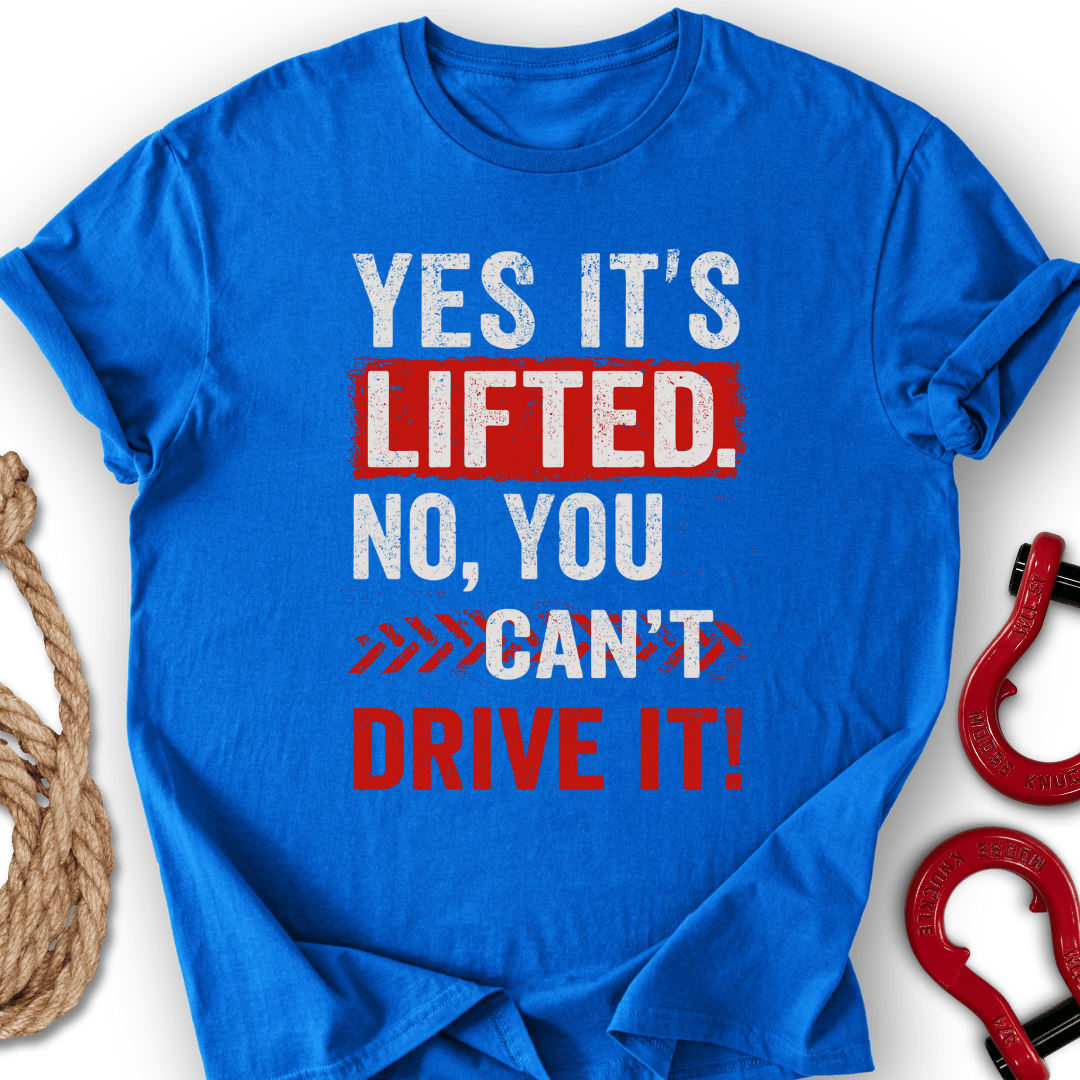 Yes It`s Lifted T-Shirt