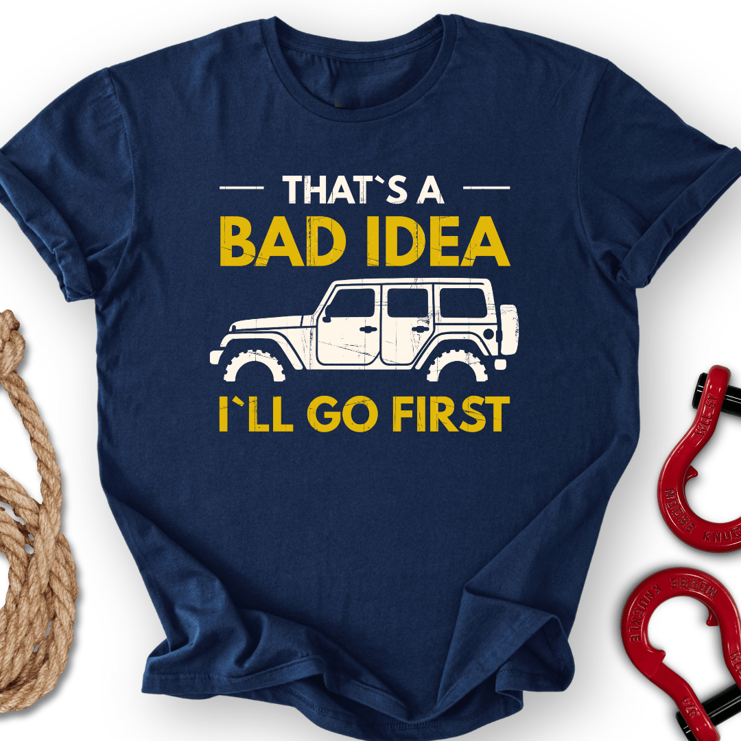 Bad Idea T-Shirt