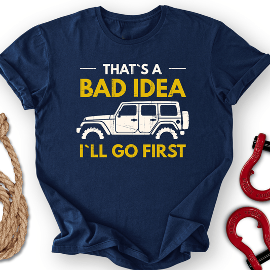 Bad Idea T-Shirt